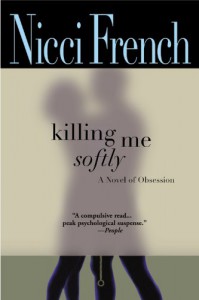 Killing Me Softly - Nicci French