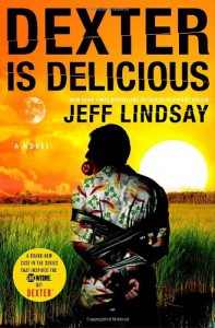 Dexter Is Delicious - Jeff Lindsay