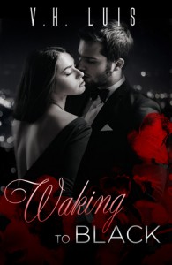 Waking to Black (Uninhibited #1) - V.H. Luis