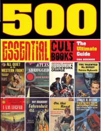 500 Essential Cult Books: The Ultimate Guide - Gina McKinnon, Steve Holland