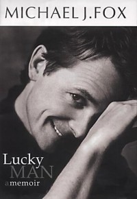 Lucky Man: A Memoir - Michael J. Fox