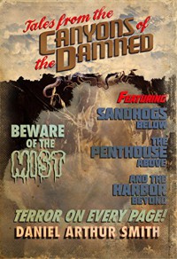 Tales from the Canyons of the Damned: No. 1 - Daniel Arthur Smith