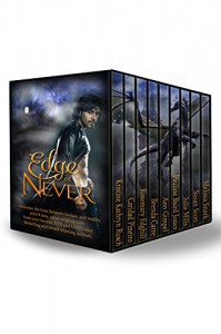 Edge of Never: A Unique Paranormal Romance/Urban Fantasy Boxed Set - Caridad Pineiro, Rosemary Edghill, Kristine Kathryn Rusch, Brenda Carre, Ann Gimpel, Pauline Baird Jones, Julia Mills, Susan Scott, Melissa Snark