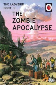 The Ladybird Book of the Zombie Apocalypse - Joel Morris, Jason Hazeley