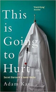 This Is Going to Hurt: Secret Diaries of a Junior Doctor - Adam Mickiewicz
