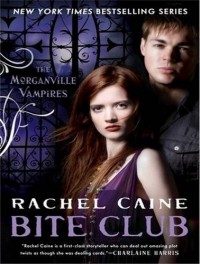 Bite Club (The Morganville Vampires, #10) - Rachel Caine, Cynthia Holloway