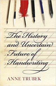 The History and Uncertain Future of Handwriting - Anne Trubek