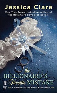 The Billionaire's Favorite Mistake (Billionaires And Bridesmaids Book 4) - Jessica Clare