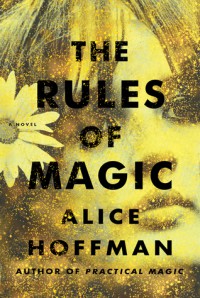 The Rules of Magic - Alice Hoffman