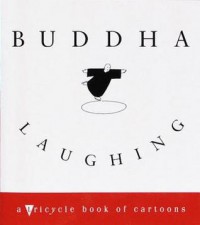 Buddha Laughing: A Tricycle Book of  Cartoons - Tricycle Magazine