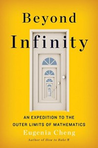 Beyond Infinity: An Expedition to the Outer Limits of Mathematics - Eugenia Cheng