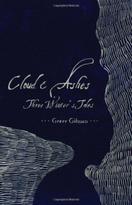 Cloud and Ashes: Three Winter's Tales - Greer Gilman