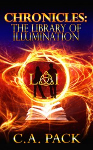 Chronicles: The Library of Illumination - C.A. Pack