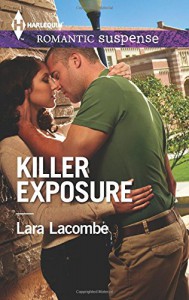 Killer Exposure (Harlequin Romantic Suspense) - Lara Lacombe