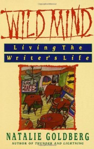 Writing Down the Bones, Wild Mind - Natalie Goldberg