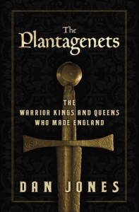 The Plantagenets: The Warrior Kings and Queens Who Made England - Dan Jones