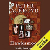 Hawksmoor - Peter Ackroyd, Derek Jacobi