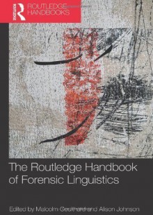 The Routledge Handbook of Forensic Linguistics (Routledge Handbooks in Applied Linguistics) Reprint Edition published by Routledge (2013) - unknown