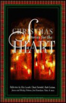 Christmas Stories for the Heart - Charles R. Swindoll, Ruth Graham, James C. Dobson