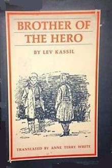 Brother Of the Hero - Lev Kassil, Лев Кассиль, Anne Terry White