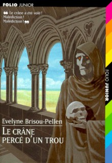 Le crâne percé d'un trou - Evelyne Brisou-Pellen