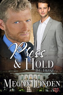 Press & Hold (DC Files Book 3) - Megan Linden