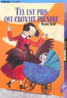 Tel Est Pris Qui Croyait Prendre - Roald Dahl