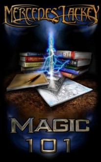 Magic 101 - Mercedes Lackey