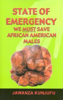 State of Emergency: We Must Save African American Males - Jawanza Kunjufu, John Yancy Odom