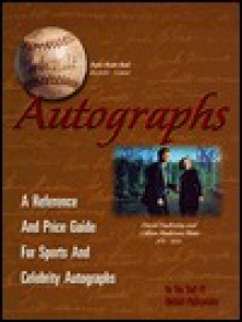 Autographs: A Reference and Price Guide for Sports and Celebrity Autographs - Beckett Publications