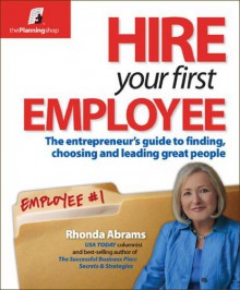 Hire Your First Employee (authors) Abrams, Rhonda (2010) published by Planning Shop [Paperback] - Rhonda Abrams