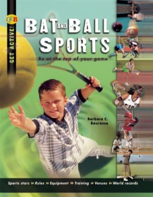 Bat and Ball Sports - Barbara C. Bourassa, QEB Publishing Inc.