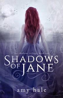 Shadows of Jane (The Shadows Trilogy Book 1) - Amy Hale