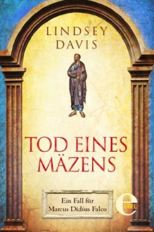 Tod eines Mäzens: Ein Fall für Marcus Didius Falco (Marcus Didius Falco-Romane) (German Edition) - Lindsey Davis