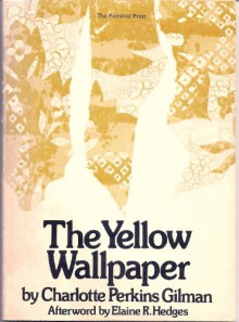 The Yellow Wallpaper - Charlotte Perkins Gilman, Elaine Hedges