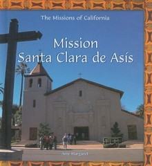 Mission Santa Clara de Asis - Amy Margaret