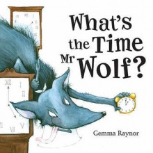 What's The Time Mr Wolf? - Gemma Raynor