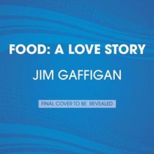 Food: A Love Affair - Jim Gaffigan