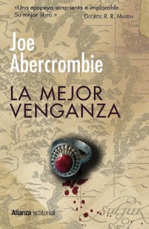 La mejor venganza - Joe Abercrombie, Javier Martín Lalanda