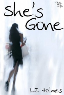 She's Gone - L.J. Holmes, Nika Dixon