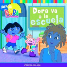 Dora Va a la Escuela - Leslie Valdes, Robert Roper