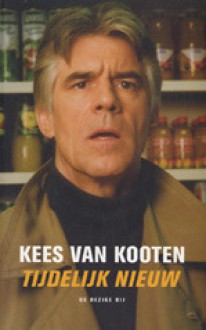 Tijdelijk nieuw - Kees van Kooten