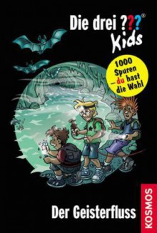 Die drei ??? Kids und du 09. Der Geisterfluss (drei Fragezeichen) - Boris Pfeiffer