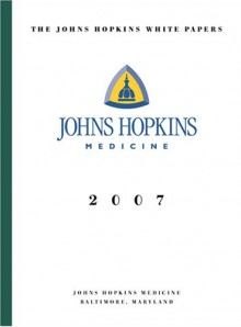 Vision 2007: Johns Hopkins White Papers - Susan B. Bressler, Harry A. Quigley, Oliver D. Schein