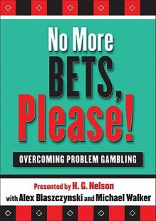 No More Bets, Please!: Overcoming Problem Gambling - Monkey See Productions, Michael Walker, Alex Blaszczynski, Monkey See Productions