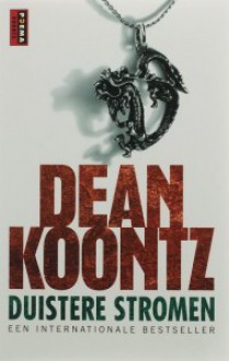 Duistere stromen - Dean Koontz