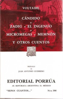 Cándido. Zadig. El Ingenuo. Micromegas. Memnón y Otros Cuentos. (Sepan Cuantos, #398) - Voltaire