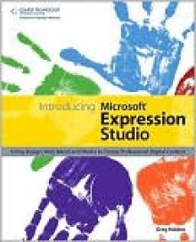 Introducing Microsoft Expression Studio - Greg Holden