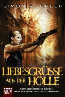 Liebesgrüße aus der Hölle: Roman (German Edition) - Simon R. Green