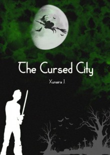 The Cursed City - Xunaira J.